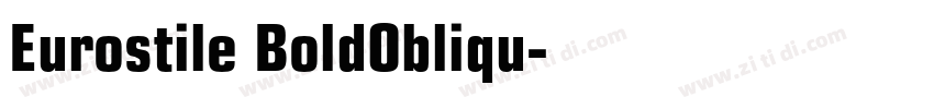 Eurostile BoldObliqu字体转换 Eurostile BoldObliqu字体转换